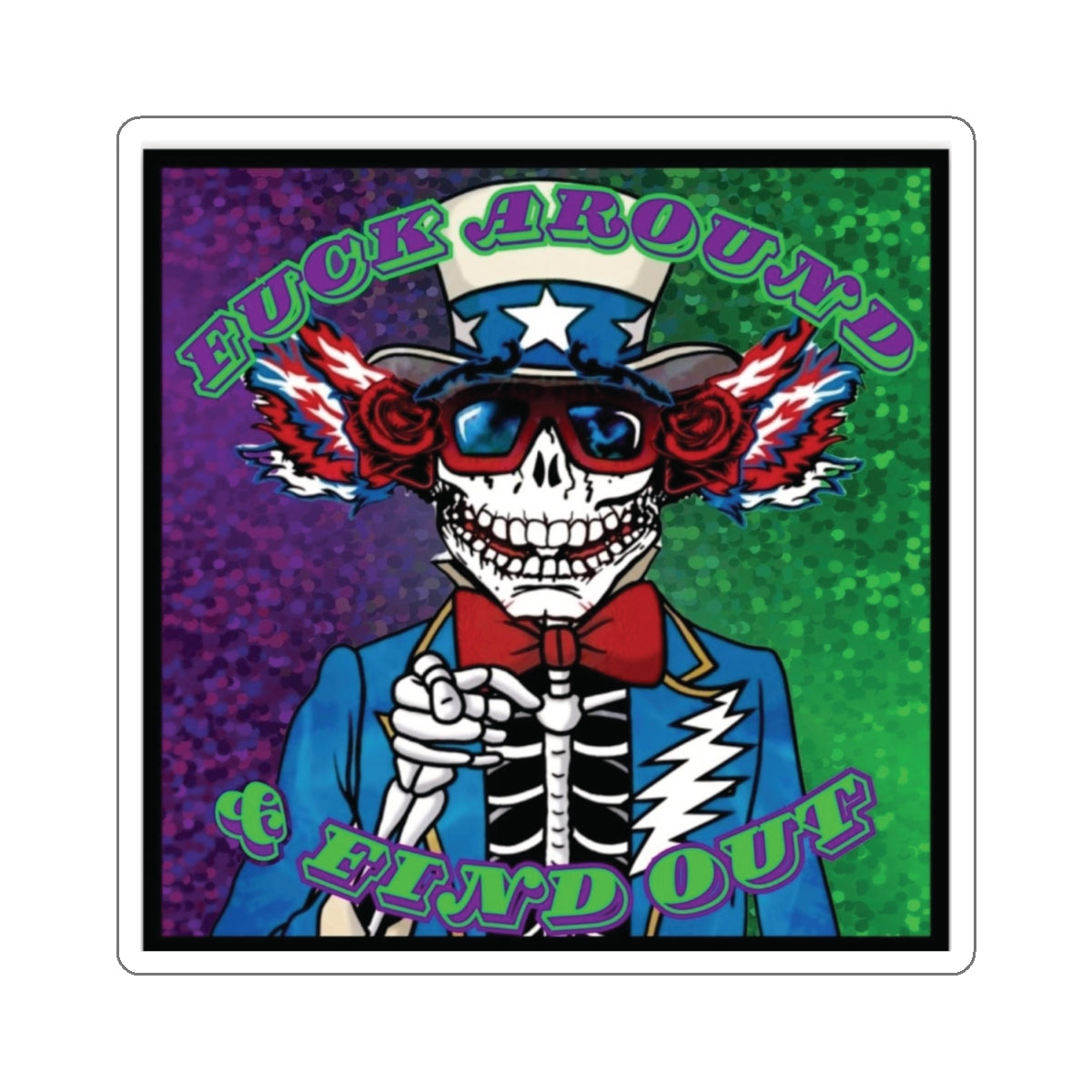 Grateful Dead sticker fuck around and find out hippie inspired skeleton decal